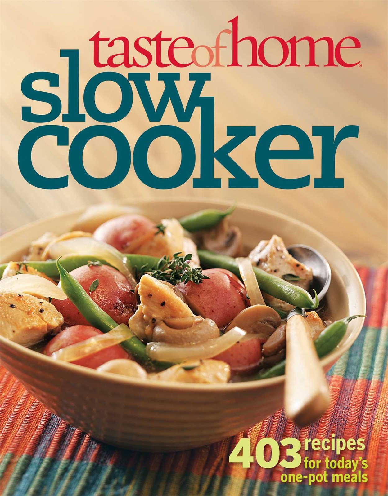 Taste of Home: Slow Cooker: 403 Recipes for Today's One- Pot