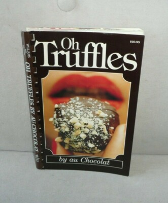 OH TRUFFLES Au Chocolat CHOCOLATE Candy Making VANCOUVER British Columbia Book