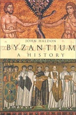 Byzantium : A History by John Haldron (2000, Hardcover)