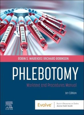 Phlebotomy: Worktext and Procedures Manual by Robin S. Warekois Paperback Book