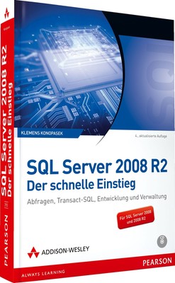 SQL Server 2008 R2 - Der schnelle Einstieg - Für SQL Server 2008 und 2008 R ...