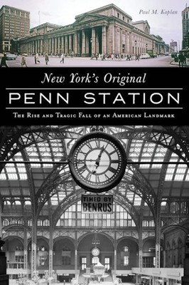 NEW The History Press New York's Original Penn Station, NY 9781467139403 Landmar