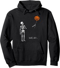 Funny Well Sh t Skeleton Pumpkin Balloon Gothic Halloween Pullover Hoodie