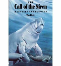 Call of the Siren: Manatees and Dugongs by Tim Dietz