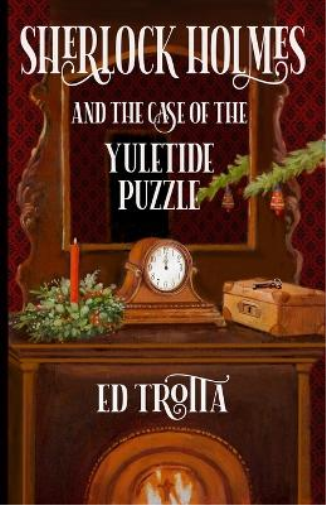 Ed Trotta Sherlock Holmes and The Case of The Yuletide Puzzle (Tascabile)