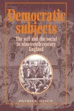 Democratic Subjects: The Self and the Social in Nineteenth-Century England: Used