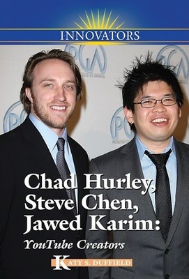 Chad Hurley, Steve Chen, Jawed Kari..., Duffield, Katy 
