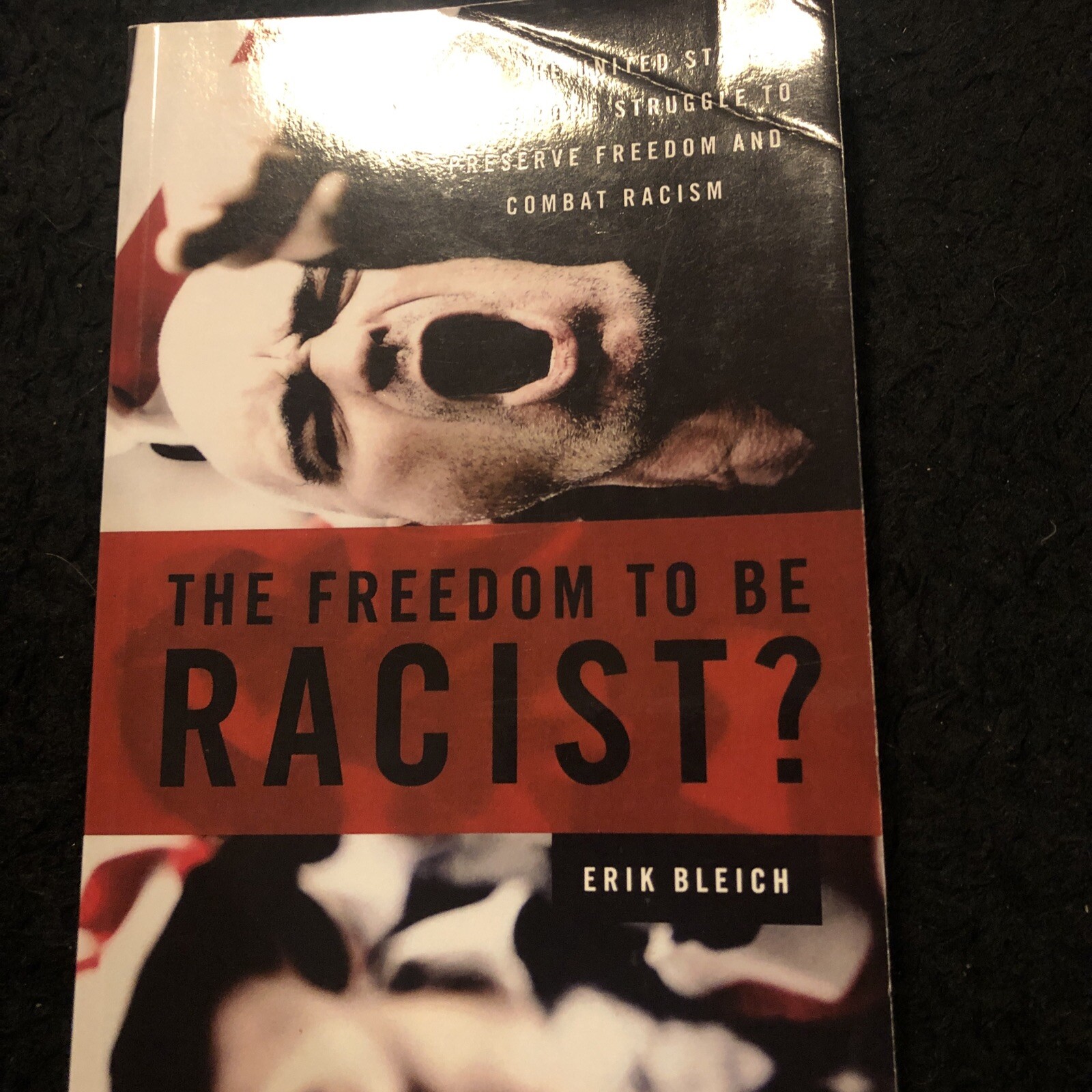 The Freedom to Be Racist?: How the United States and Europe Struggle to Preserve