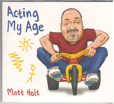 ACTING MY AGE Matt Holt (CD, Our Town Records) NEW