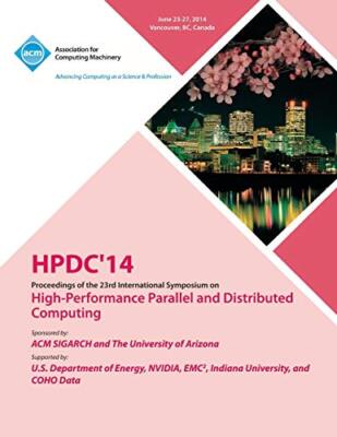 Hpdc 14 23rd International Symposium on High - Performance Parallel and Distr-,