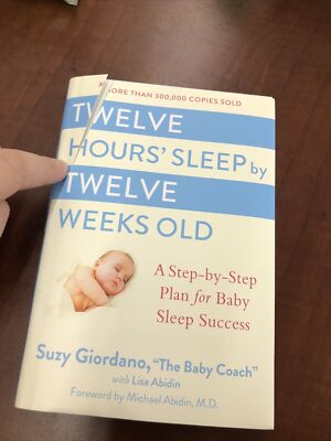 Twelve Hours' Sleep by Twelve Weeks Old : A Step-By-Step Plan for Baby Sleep...