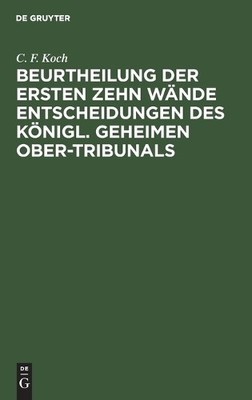 C F Koch Beurtheilung Der Ersten Zehn Wände Entscheidungen Des Königl (Hardback)