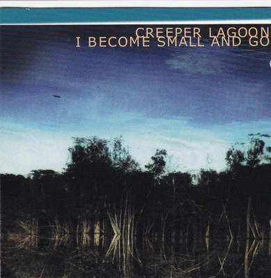 CD Creeper Lagoon I Become Small And Go Nickelbag Records
