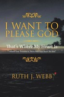 I Want To Please God Ruth J. Webb Taschenbuch Kartoniert / Broschiert Englisch