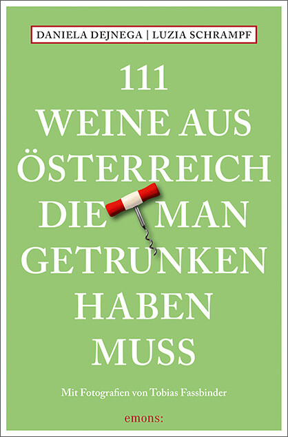 Thumbnail - Daniela Dejnega; Luzia Schrampf; Tobias Fassbinder / 111 Weine Aus