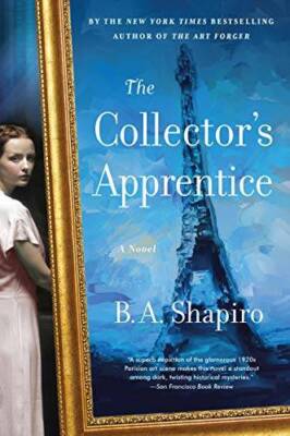 The Collector's Apprentice: A Novel - Paperback By Shapiro, B. A. - GOOD