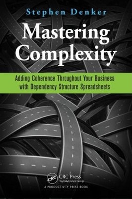 Mastering Complexity: Adding Coherence Throughout Your Business with Dependency 