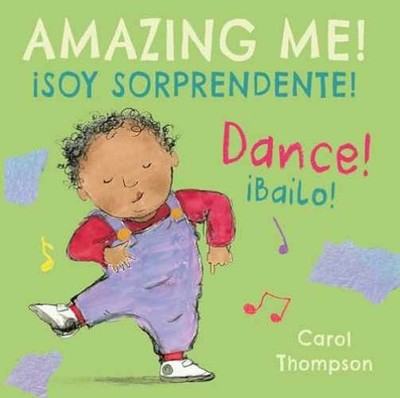 Dance/ibailo! (Amazing Me! / - Board book, by Carol Thompson; Carol - Very Good