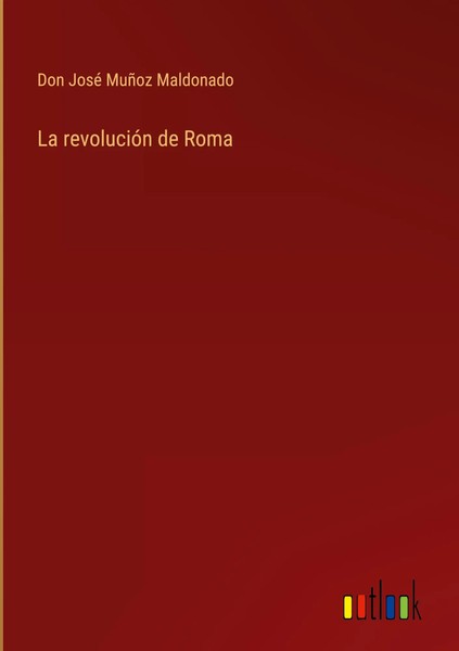 Don José MuñOz Maldonado | La RevolucióN De Roma | Buch | Spanisch (2022)-image