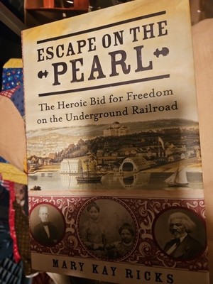 Escape on the Pearl : The Heroic Bid for Freedom on the Underground Railroad