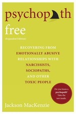 Psychopath Free: Recovering from Emotionally Abusive Relationships With Narcissi