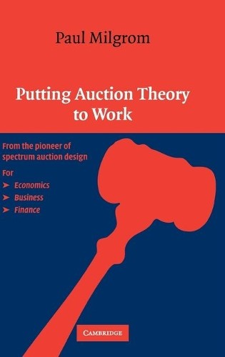 Putting Auction Theory to Work by Paul Milgrom - 9780521551847