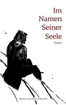 Im Namen Seiner Seele: Thriller von Hofe-Schneider, Thom... | Buch | Zustand gut