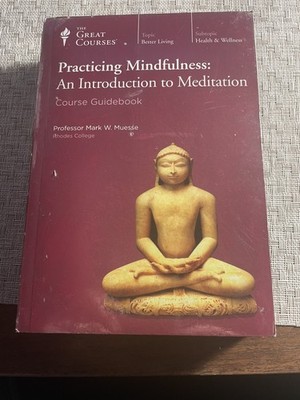 GREAT COURSES Practicing Mindfulness: An Intro to Meditation 12 CD's + Guidebook