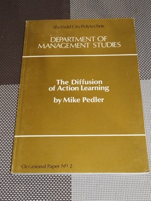 The Diffusion of Action Learning (Occasional Paper No 2), Mike Pedler