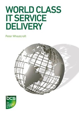World Class IT Service Delivery By Peter Wheatcroft