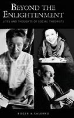 Beyond the Enlightenment: Lives and Thoughts of Social Theorists, Salerno, Roger
