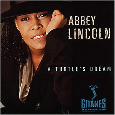 Abbey Lincoln - A Turtle'S Dream