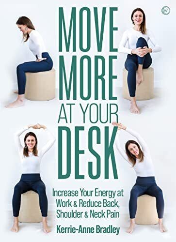 Move More At Your Desk: Increase Your Energy at Work & Reduce Back, Shoulder & N