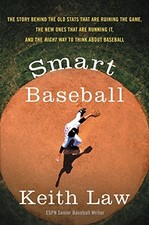 Smart Baseball: The Story Behind the Old..., Law, Keith
