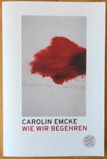 Wie Wir Begehren von Carolin Emcke (2013, Tas...