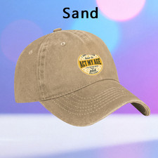 Act My Age Funny Quote Dad Hat Vintage Cotton Baseball Cap