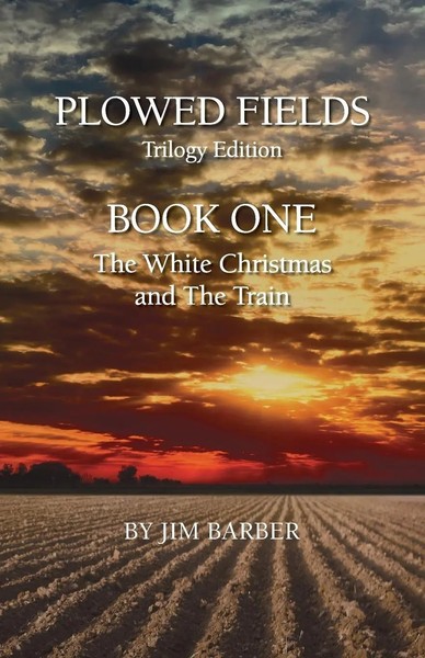 Plowed Fields Trilogy Edition | Book One - The White Christmas And The Train-image