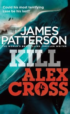 Kill Alex Cross - James Patterson