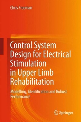 Chris Freeman | Control System Design for Electrical Stimulation in Upper...