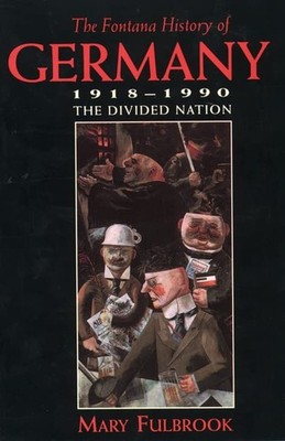 The Fontana History of Germany: 1918-1990 The Divid by Fulbrook, Mary 0006861113