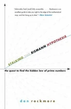 Stalking the Riemann Hypothesis: The Quest to Find the Hidden Law of Prime...