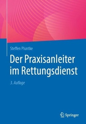 Der Praxisanleiter im Rettungsdienst by Steffen Pluntke - 9783662701263