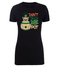 Funny St Patrick's Day Don't Touch Me Pot Leprechaun T-shirt, Women's Shirt