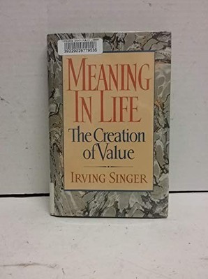 Meaning in Life: The Creation of Value, Singer, Irving