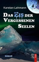 Karsten Lehmann | Das Eis Der Vergessenen Seelen | Taschenbuch | Deutsch (2023)