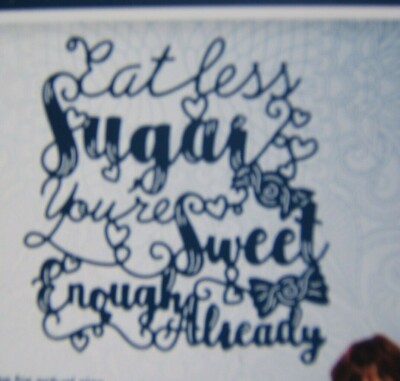 TATTERED LACE '' EAT LESS SUGAR, YOU'RE SWEET ENOUGH SCHON '' STANZE NEU
