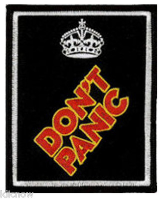 DONT PANIC BESTICKTER AUFNÄHER 8 CM X 10 CM (3''X 4'') 