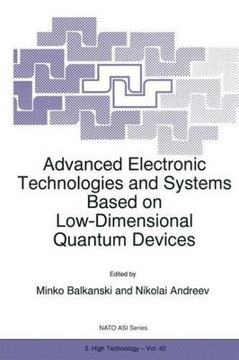 Advanced Electronic Technologies and Systems Based on Low-Dim... - 9789048149643