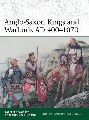 Anglo-Saxon Kings and Warlords AD 4001070 by Stephen Pollington (English) Paperb