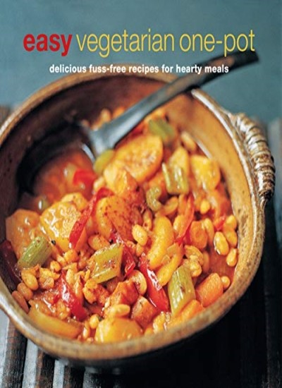 Easy Vegetarian One-pot: Delicious fuss-free recipes for hearty